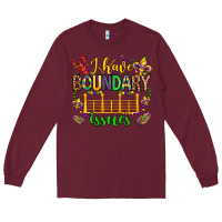 Burgundy ı have boundary issues mardi gras olivia Long Sleeve Tee - OliviaCreatesArt