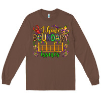 Chestnut ı have boundary issues mardi gras olivia Long Sleeve Tee - OliviaCreatesArt