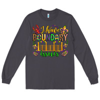 Smoke ı have boundary issues mardi gras olivia Long Sleeve Tee - OliviaCreatesArt