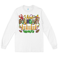 White ı have boundary issues mardi gras olivia Long Sleeve Tee - OliviaCreatesArt
