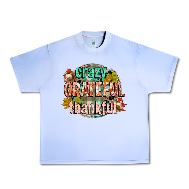 Crazy Grateful Thankful Urban Heavy Tee by CowGirlArtShop | Teevron