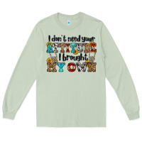 Matcha i don't need your attitude i brought my own olivia Long Sleeve Tee - OliviaCreatesArt