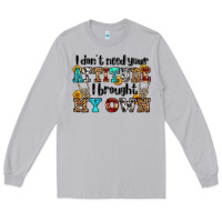 Moon Dust i don't need your attitude i brought my own olivia Long Sleeve Tee - OliviaCreatesArt