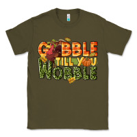 Army Green Gobble till you wobble turkey thanksgiving Classic Tee - NancyCooperArtShop