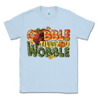 Dusty Blue Gobble till you wobble turkey thanksgiving Classic Tee - NancyCooperArtShop