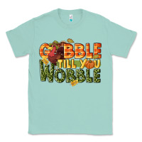 Seafoam Gobble till you wobble turkey thanksgiving Classic Tee - NancyCooperArtShop