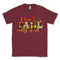 Burgundy I love Fall most of Fall Classic Tee - NancyCooperArtShop