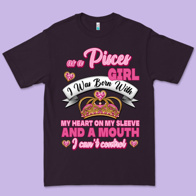 As A Pisces Girl I Was Born With My Heart On My Sleeve And A Mouth Premium Tee Designed By Jasminsmagicworld
