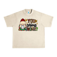 Sandshell you serious gnomie Urban Heavy Tee - CowGirlArtShop