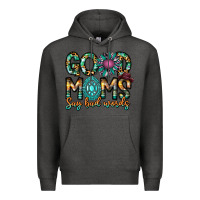 Charcoal Heather Good Moms Say Bad Words Premium Hoodie - CowhideDigitalArt