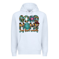 White Good Moms Say Bad Words Premium Hoodie - CowhideDigitalArt
