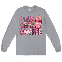 Heather Grey i love you more than coffee valentines day Long Sleeve Tee - OliviaCreatesArt
