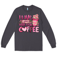 Smoke i love you more than coffee valentines day Long Sleeve Tee - OliviaCreatesArt