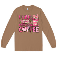 Toasted Coconut i love you more than coffee valentines day Long Sleeve Tee - OliviaCreatesArt