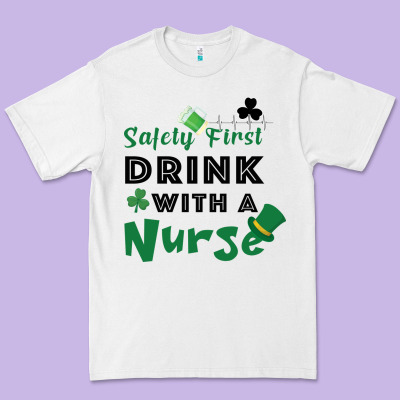 Safety First Drink With A Nurse Premium Tee Designed By Bettercallsaul