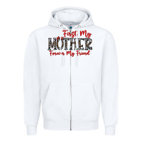 White first my mother forever my friend Zipper Hoodie - CowhideDigitalArt