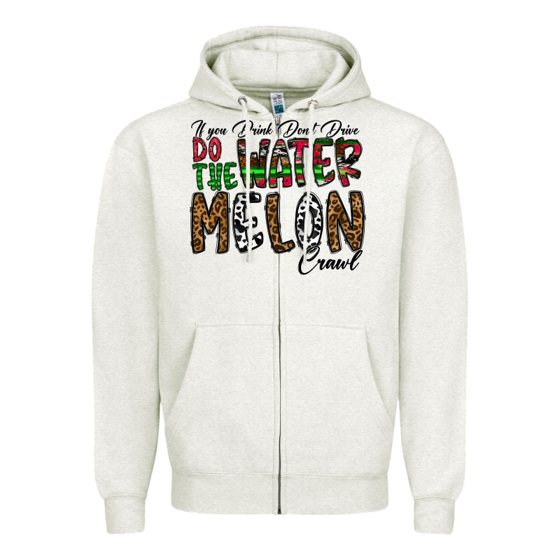 If You Drink Don't Drive Do The Watermelon Crawl Zipper Hoodie by CowhideDigitalArt | Teevron