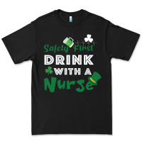 Safety First Drink With A Nurse Premium Tee | Teevron