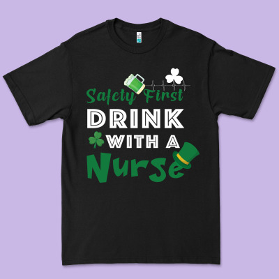 Safety First Drink With A Nurse Premium Tee Designed By Bettercallsaul
