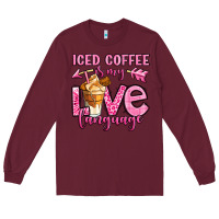 Burgundy iced coffee is my love language Long Sleeve Tee - OliviaCreatesArt