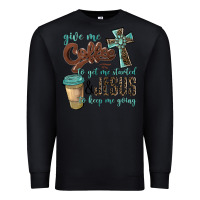Black give me coffee to get me started & jesus to keep me going Premium Sweatshirt - BarkalooDesign