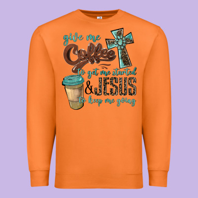 Give Me Coffee To Get Me Started & Jesus To Keep Me Going Premium Sweatshirt Designed By Barkaloodesign