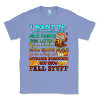 Colony Blue I want to Fall stuff Classic Tee - NancyCooperArtShop