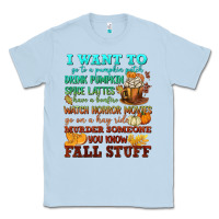 Dusty Blue I want to Fall stuff Classic Tee - NancyCooperArtShop