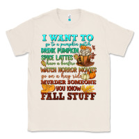 Natural I want to Fall stuff Classic Tee - NancyCooperArtShop