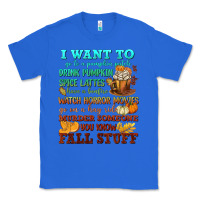 True Royal I want to Fall stuff Classic Tee - NancyCooperArtShop