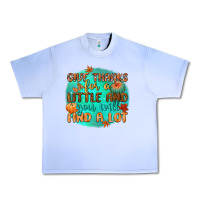 Grape Ice give thanks for a little and you will find a lot Urban Heavy Tee - CowGirlArtShop
