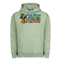 Pigment Oil Green let me tell you about my jesus Urban Hoodie - AdoDesignShop