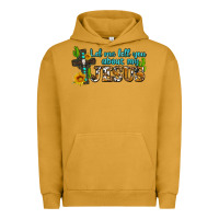 Pigment Peanut Butter let me tell you about my jesus Urban Hoodie - AdoDesignShop