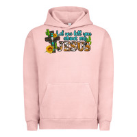 Pigment Salmon let me tell you about my jesus Urban Hoodie - AdoDesignShop