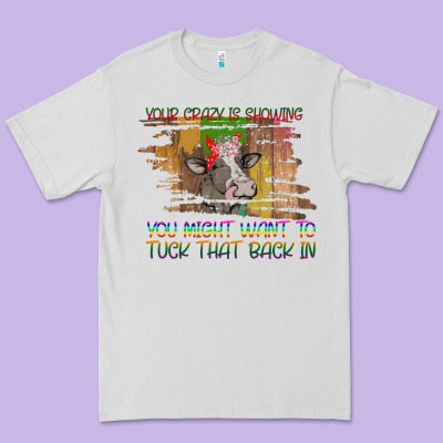 Your Crazy Is Showing Premium Tee Designed By Bettercallsaul