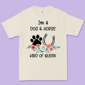 I'm A Dog & Horse Kind Of Queen Pet Lover Owner Premium Tee Designed By Bettercallsaul