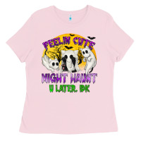 Bubblegum Pink feeling cute might haunt u later tbw Ladies Tee - texasbilliewilder