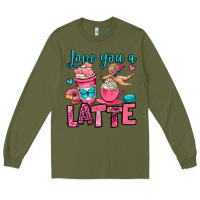 Army Green love you a latte Long Sleeve Tee - OliviaCreatesArt