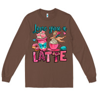 Chestnut love you a latte Long Sleeve Tee - OliviaCreatesArt