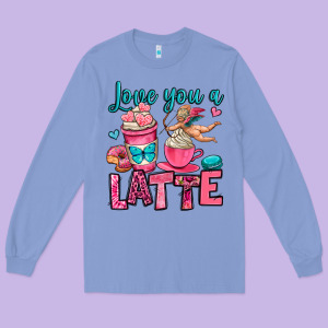 Love You A Latte Long Sleeve Tee Designed By Oliviacreatesart