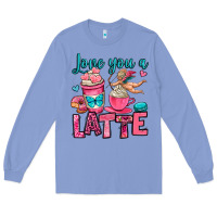 Colony Blue love you a latte Long Sleeve Tee - OliviaCreatesArt