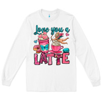 White love you a latte Long Sleeve Tee - OliviaCreatesArt