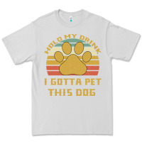 Dove Grey Hold My Drink I Gotta Pet This Dog Premium Tee - Bettercallsaul