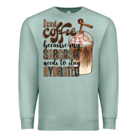 Seafoam iced coffee because my sarcasm needs to stay hydrated Premium Sweatshirt - BarkalooDesign