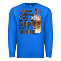 True Royal iced coffee because my sarcasm needs to stay hydrated Premium Sweatshirt - BarkalooDesign