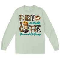 Matcha first we drink coffee then we do the things Long Sleeve Tee - OliviaCreatesArt