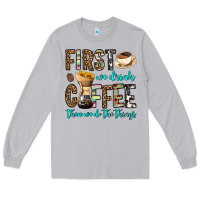 Moon Dust first we drink coffee then we do the things Long Sleeve Tee - OliviaCreatesArt