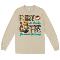 Mushroom first we drink coffee then we do the things Long Sleeve Tee - OliviaCreatesArt