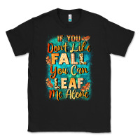 Black If you don't like Fall you can leaf me alone Classic Tee - NancyCooperArtShop
