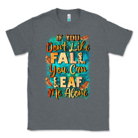 Charcoal Heather If you don't like Fall you can leaf me alone Classic Tee - NancyCooperArtShop